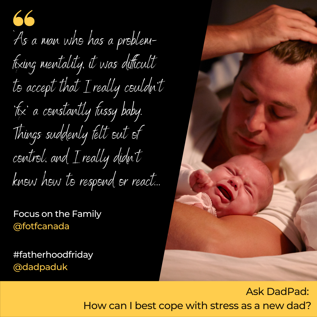 Coping with stress as a new dad | Ask DadPad | Support for new dads